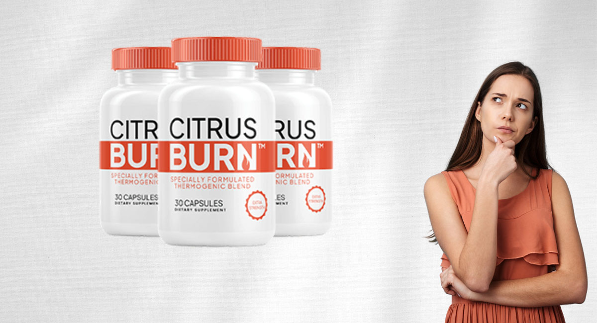 CitrusBurn™ Honest Review – Burn Fat Naturally Without Stimulants?